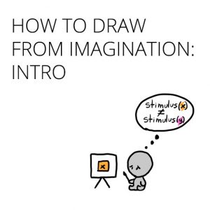 why drawing from imagination is so hard