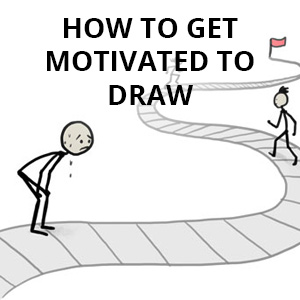 how to get motivated to draw